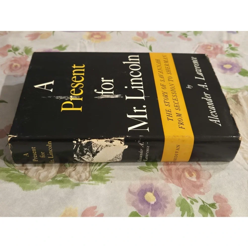 A Present For Mr. Lincoln by Alexander A. Lawrence, Hardcover 1961 First Edition